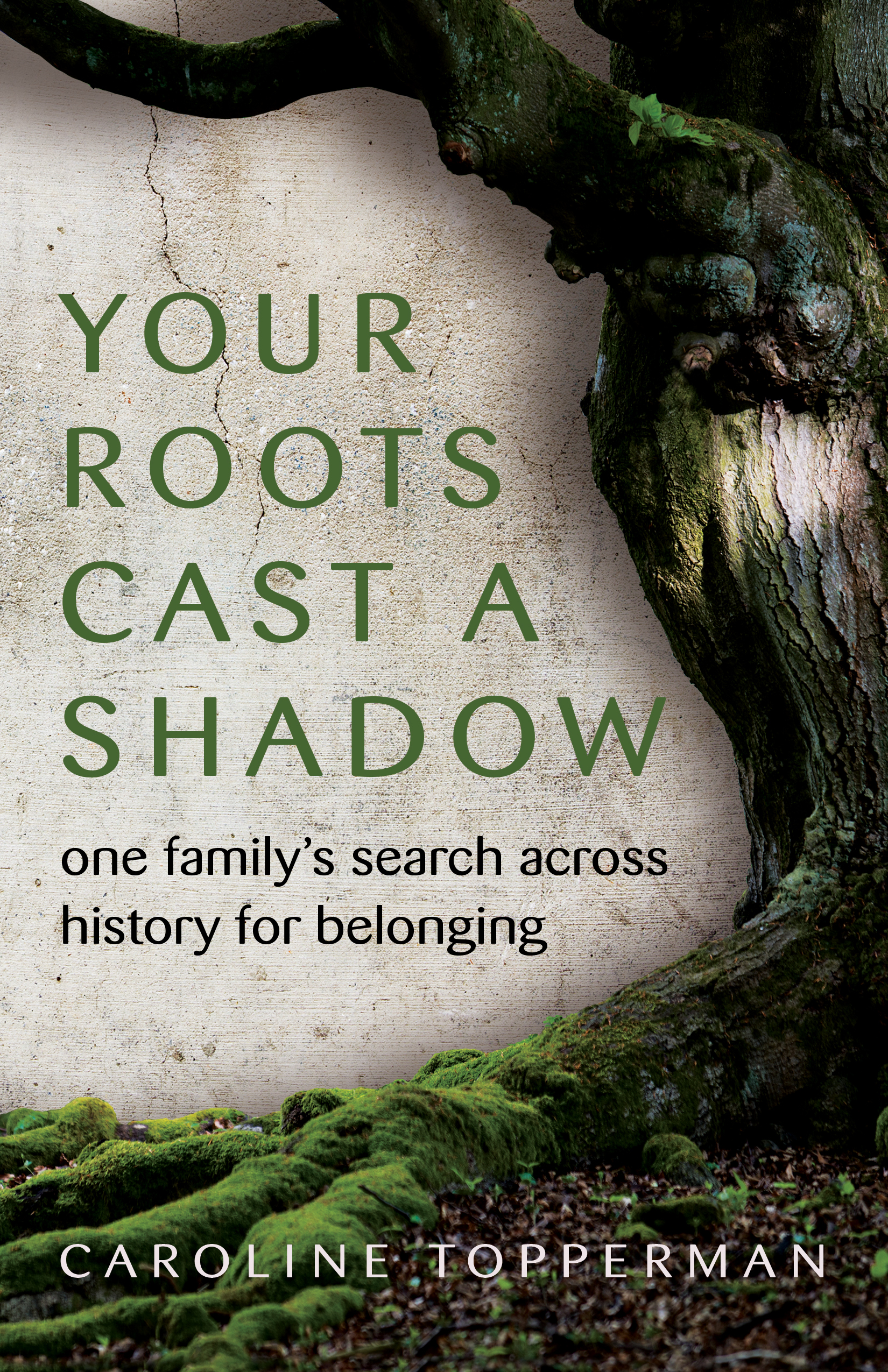 Your Roots Cast a Shadow: one family's search across history for belonging