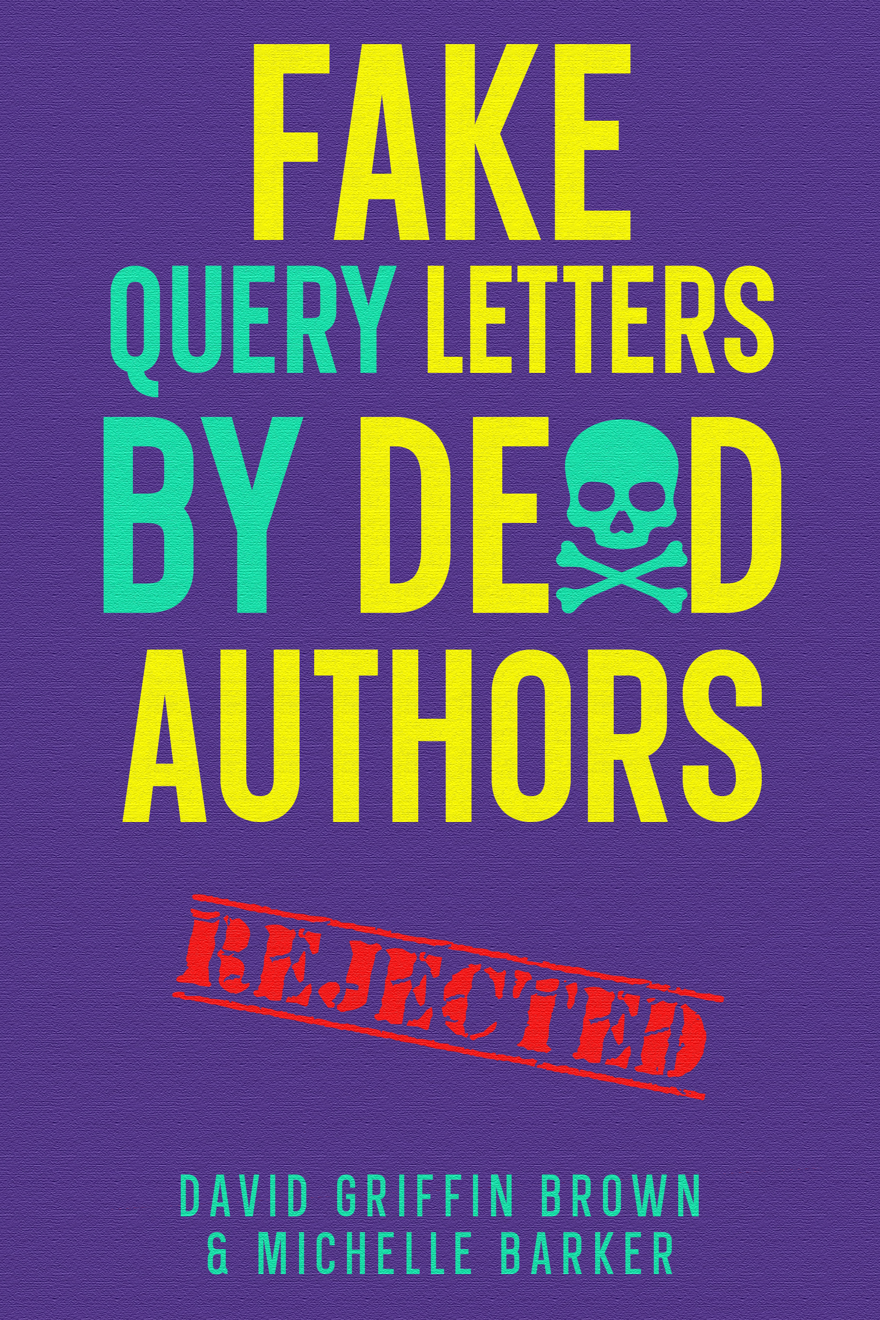 Cover image of Fake Query Letters by Dead Authors