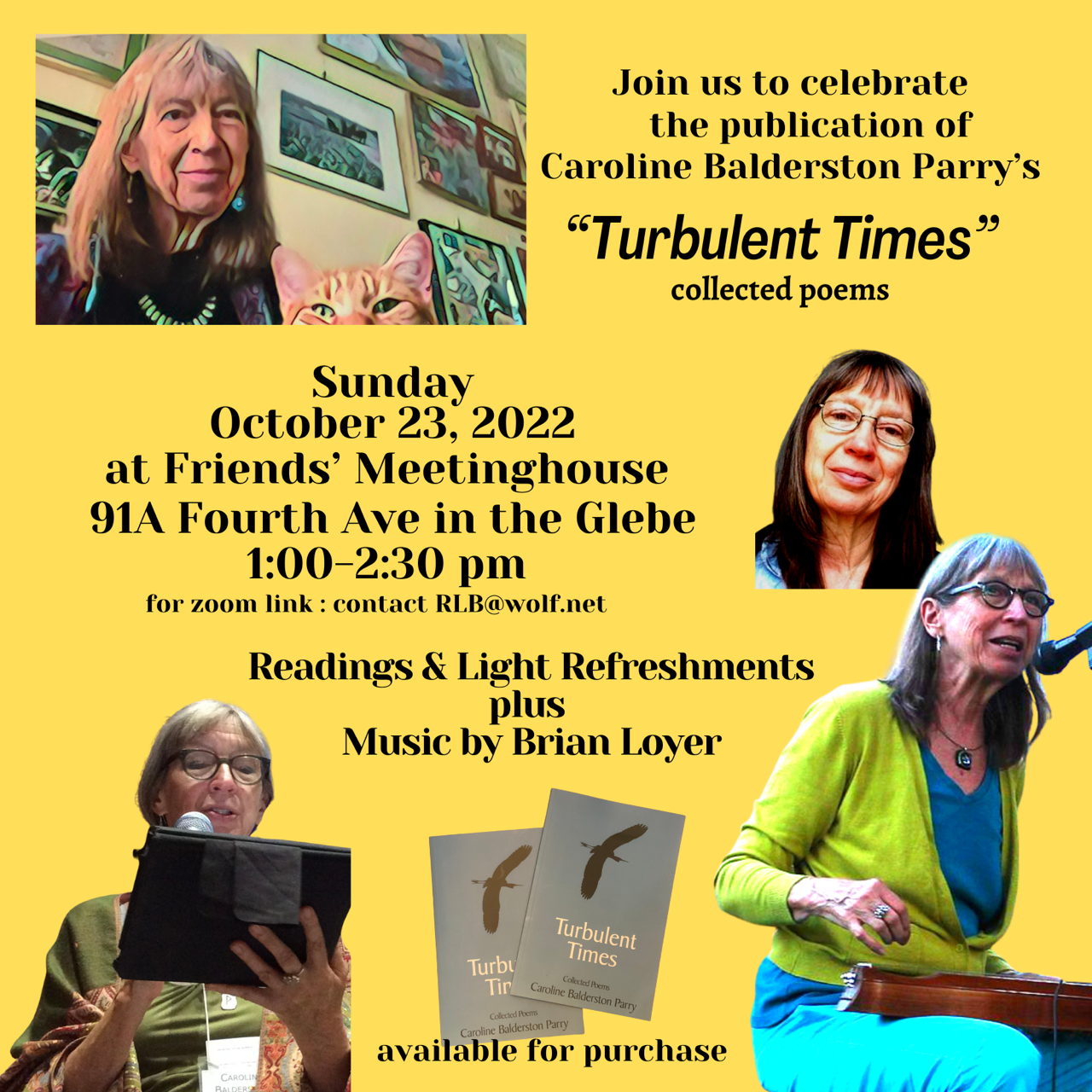 Join us to celebrate the publication of Caroline Balderston Parry's 'Turbulent Times' collected poems. Sunday, Oct. 23, 2022 at Friends' Meetinghouse 91A Fourth Ave in the Glebe, 1-2:30pm. For Zoom link, contact RLB@wolf.net. Readings & light refreshments plus music by Brian Loyer. 