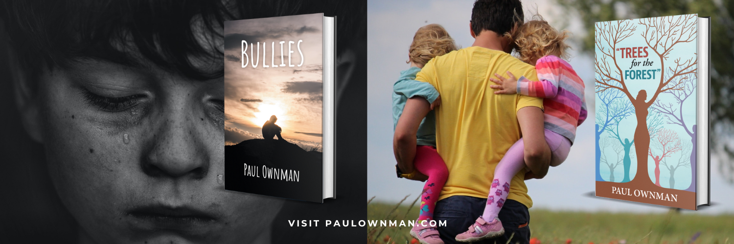 Novels by Paul Ownman- Bullies and Trees for the Forest