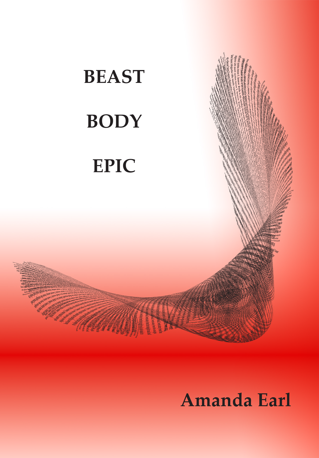 book cover with white and red background and visual poem. Text: Beast Body Epic/Amanda Earl
