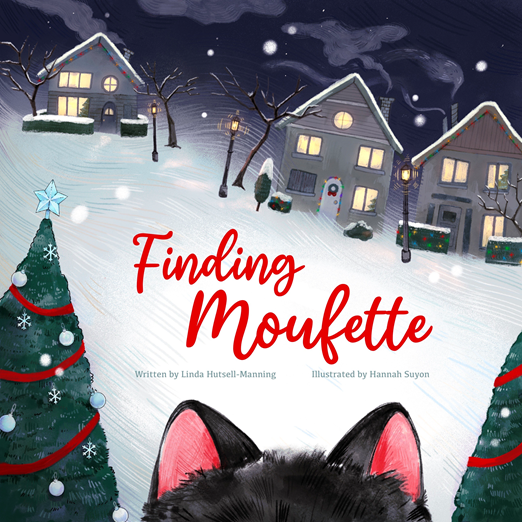 Finding Moufette, Pandamonium Publishers Oct 2023, is the story of a headstrong cat lost in a Christmas snowstorm.