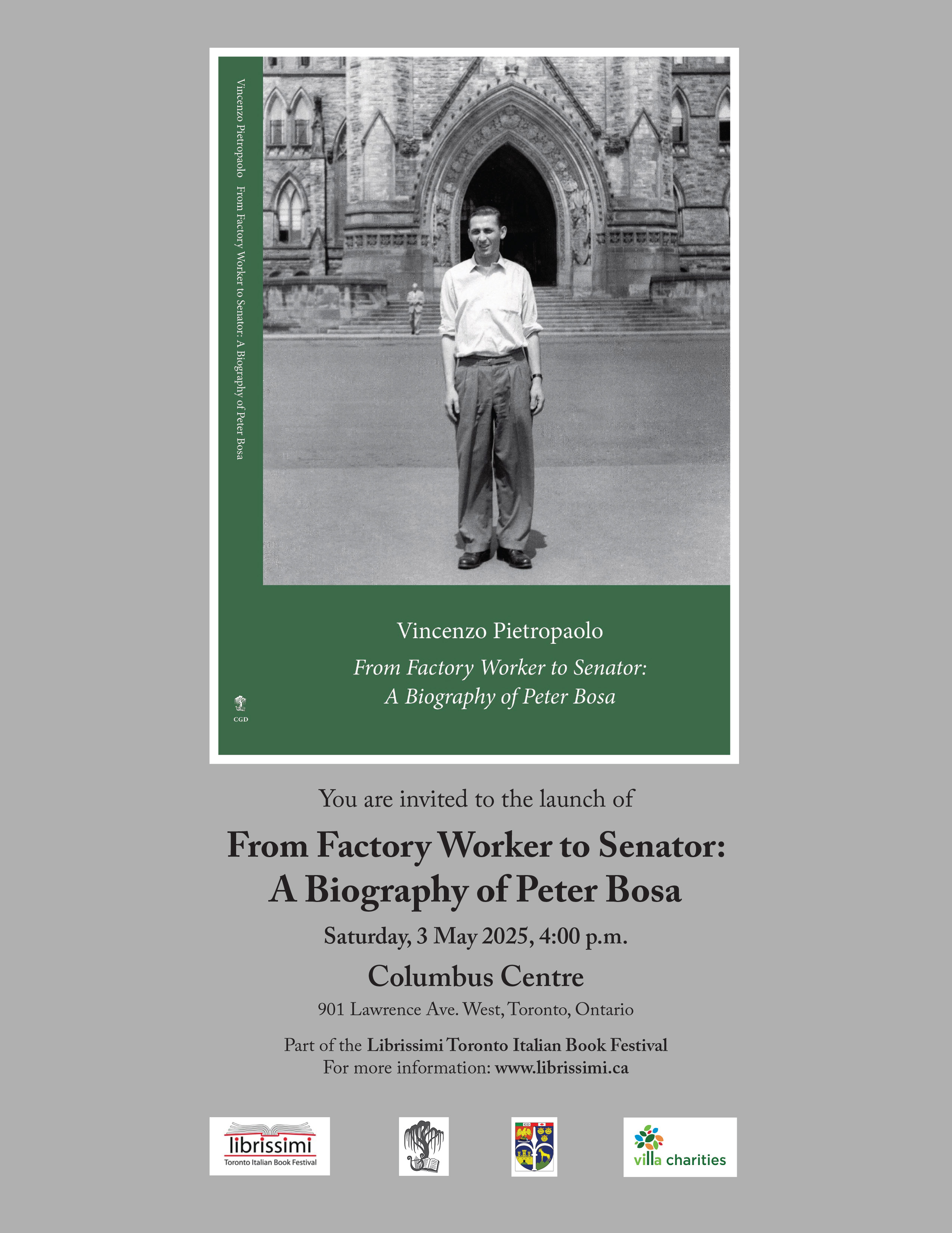 Launch of From Factory Worker to Senator: A Biography of Peter Bosa, by Vincenzo Pietropaolo.When and Where: Saturday May 3, 2025, 4:00 p.m., at Columbus Centre, 901 Lawrence Ave. West, Toronto.