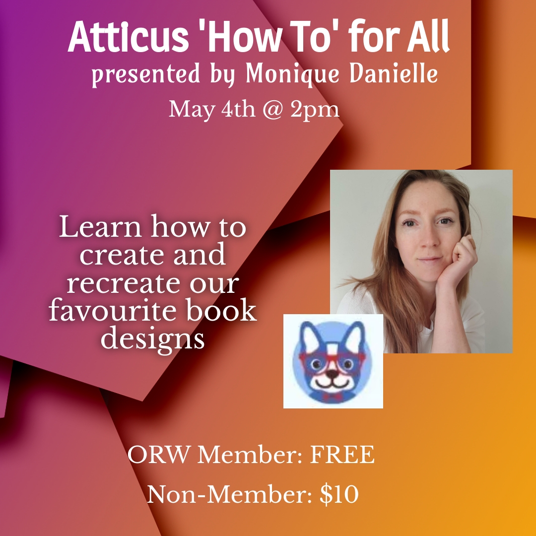Learn how to create and recreate your favourite book designs. ORW members: FREE. Non-members: $10.
