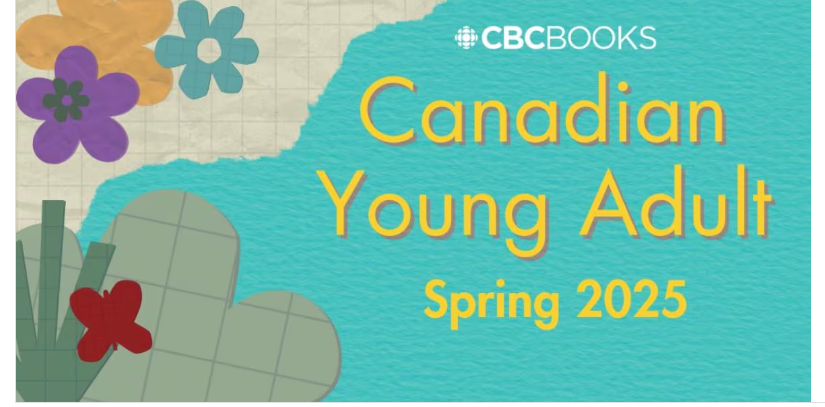 23 Canadian books for young adults to read in Sprin 2025