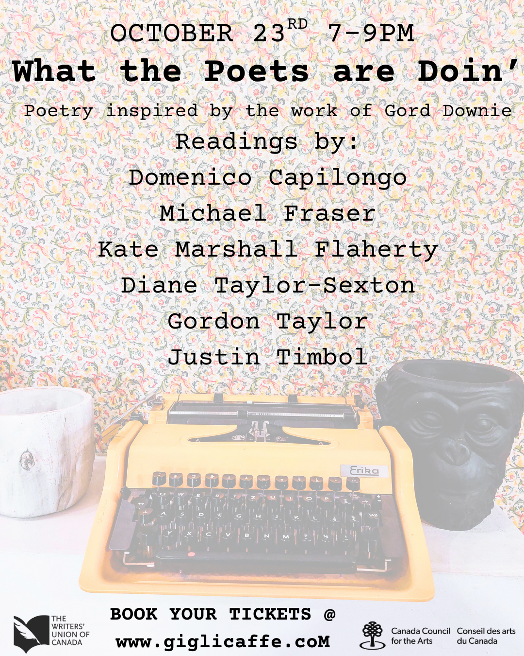   What the Poets are Doin'  Join Poets Domenico Capilongo, Michael Fraser, Kate Marshall Flaherty, Diane Taylor-Sexton, Gordon Taylor and Justin Timbol for an evening of poetry inspired by the late Canadian musician and poet, Gord Downie. The readings will take place in Toronto at the Gigli Caffè, 399 Jane Street on October 23, 2025 from 7 to 9 pm. This event is supported by The Writers' Union of Canada and The Canada Council for the Arts.  Tickets are available on the Gigli Caffè website:        https://ww