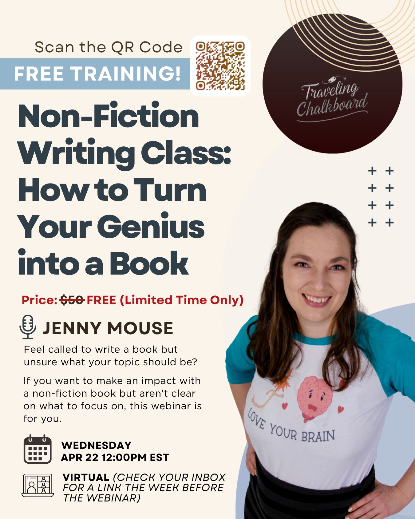Promotional flyer for a free online training titled “Non-Fiction Writing Class: How to Turn Your Genius into a Book.” It invites viewers to scan a QR code to register and notes the price is discounted from $50 to free for a limited time. The class is led by Jenny Mouse and is aimed at people who want to write a non-fiction book but are unsure of their topic. The event is scheduled for Wednesday, April 22 at 12:00 PM EST and will be held virtually. The design includes a smiling woman wearing a “Love Your Bra