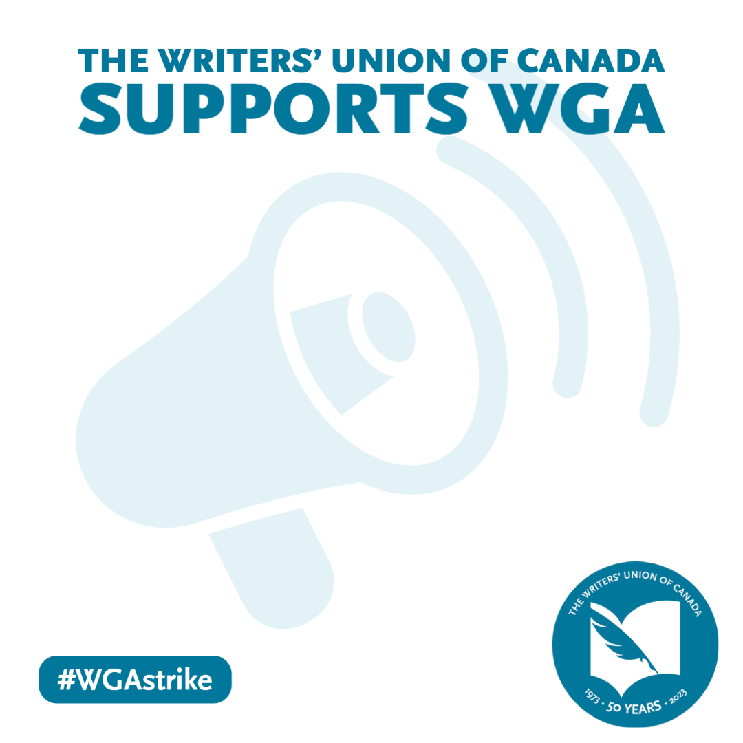 The Writers' Union of Canada supports the Writers Guild of America